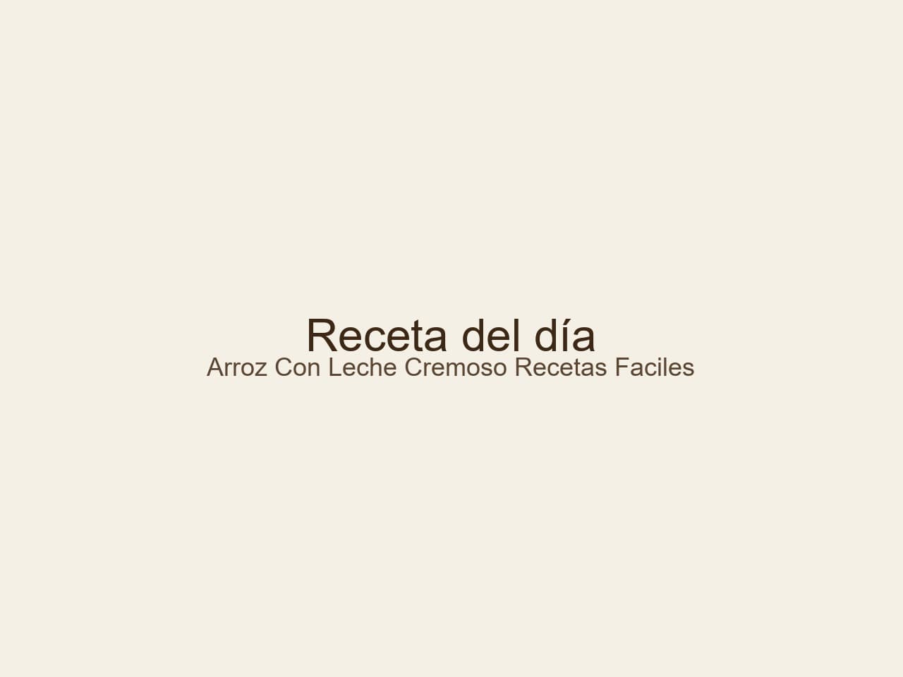 Receta de Arroz con Leche Cremoso y Tradicional: El Secreto de mi Cocina para Recetas Fáciles y Deliciosas preparada paso a paso — fotografía editorial de RecetaDolce