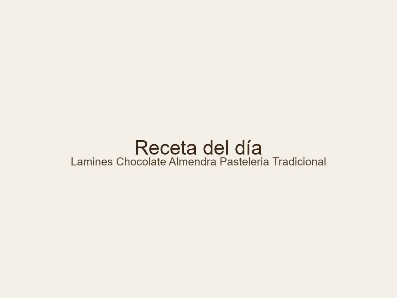 Receta de Lamines de Chocolate y Almendra: El Tesoro de la Pastelería Tradicional de Ejea preparada paso a paso — fotografía editorial de RecetaDolce