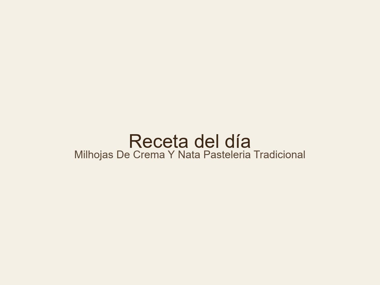 Receta de Milhojas de Crema y Nata: El Tesoro de la Pastelería Tradicional preparada paso a paso — fotografía editorial de RecetaDolce