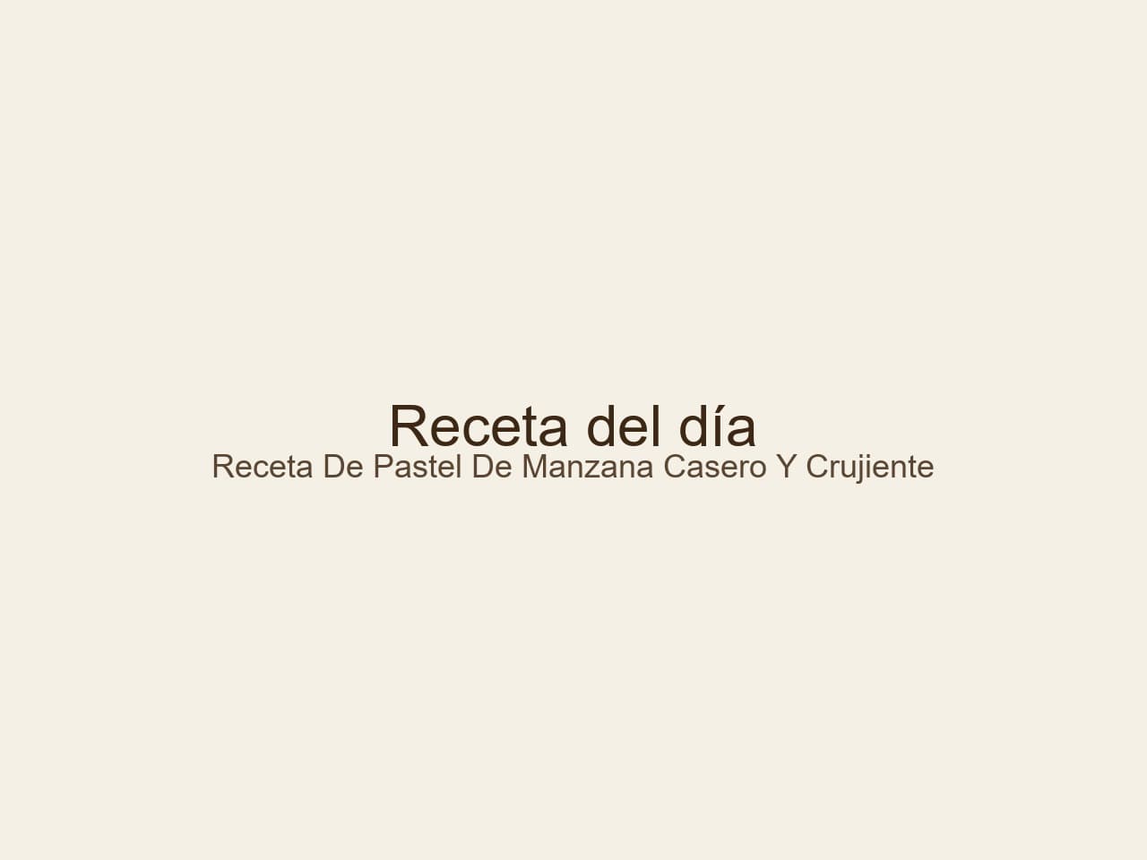 Receta de Receta De Pastel De Manzana Casero y Crujiente preparada paso a paso — fotografía editorial de RecetaDolce